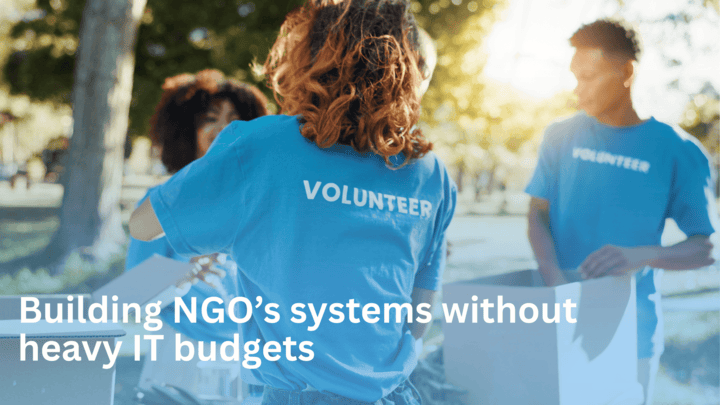 Low-Code for NGOs: Building systems without heavy IT budgets